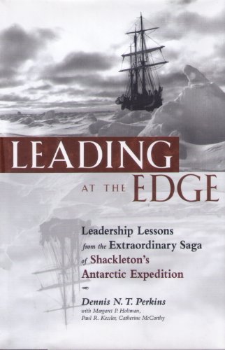 Stock image for Leading at the Edge : Leadership Lessons from the Extraordinary Saga of Shackleton's Antarctic Expedition for sale by Bearly Read Books