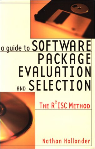 Imagen de archivo de A Guide to Software Package Evaluation & Selection: The R2ISC Method a la venta por HPB-Red