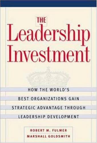 Imagen de archivo de The Leadership Investment : How the World's Best Organizations Gain Strategic Advantage Through Leadership Development a la venta por Better World Books: West