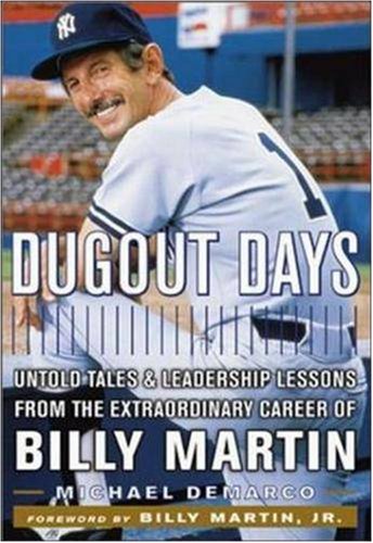 Beispielbild fr Dugout Days : Untold Tales and Leadership from the Extraordinary Career of Billy Martin zum Verkauf von Better World Books