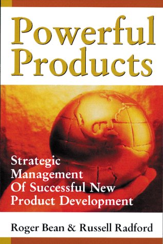 Beispielbild fr Powerful Products: Strategic Management of Successful New Product Development zum Verkauf von Wonder Book