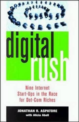 Stock image for Digital Rush: Nine Internet Start-Ups in the Race for Dot.Com Riches for sale by Phatpocket Limited