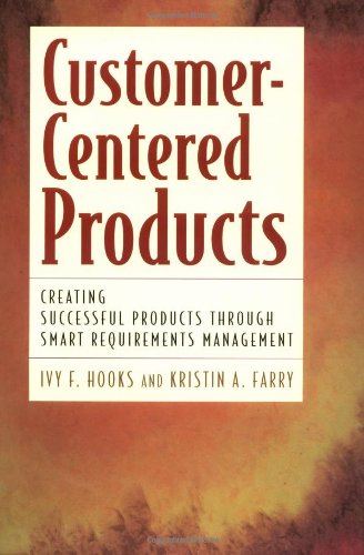 Beispielbild fr Customer Centered Products: Creating Successful Products Through Smart Requirements Management zum Verkauf von Your Online Bookstore