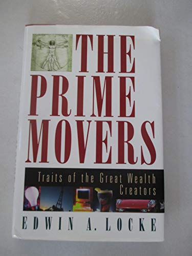 Imagen de archivo de The Prime Movers: Traits of the Great Wealth Creators a la venta por Goodwill