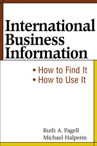 International Business Information: How to Find It, How to Use It (9780814405772) by Pagell, Ruth A.; Haperin, Michael; Halperin, Michael