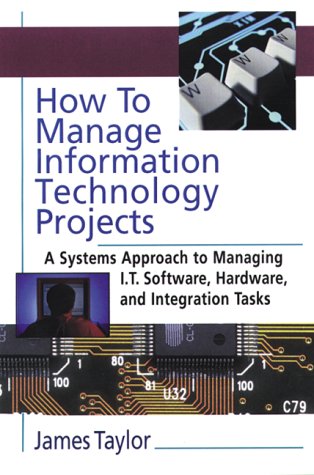 How to Manage Information-Technology Projects (9780814405871) by Taylor, James