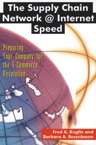 Imagen de archivo de The Supply Chain Network @ Internet Speed : Preparing Your Company for the E-Commerce Revolution a la venta por Better World Books