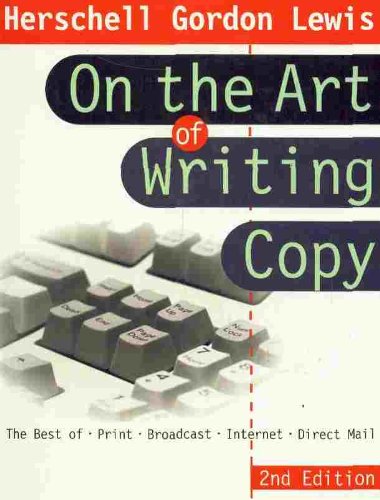 Stock image for On the Art of Writing Copy: The Best of Print, Broadcast, Internet, Direct Mail for sale by ThriftBooks-Dallas