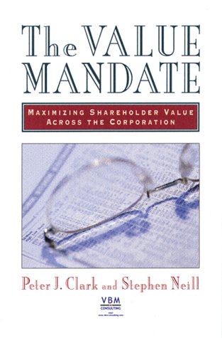 Stock image for The Value Mandate: Maximizing Shareholder Value Across the Corporation for sale by Books Unplugged