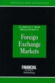 Beispielbild fr Foreign Exchange Markets (Currency Risk Management Series) zum Verkauf von HPB-Red