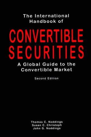 The International Handbook of Convertible Securities (9780814406205) by Noddings, Thomas C.; Christopher, Susan C.; Noddings, John G.