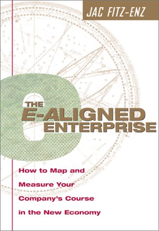 Beispielbild fr The E-Aligned Enterprise: How to Map and Measure Your Company's Course in the New Economy zum Verkauf von Versandantiquariat Felix Mcke