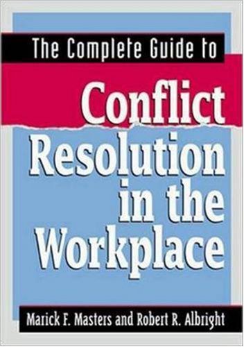 Beispielbild fr The Complete Guide to Conflict Resolution in the Workplace zum Verkauf von BooksRun