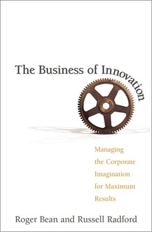 Beispielbild fr The Business of Innovation: Managing the Corporate Imagination for Maximum Results zum Verkauf von ThriftBooks-Atlanta