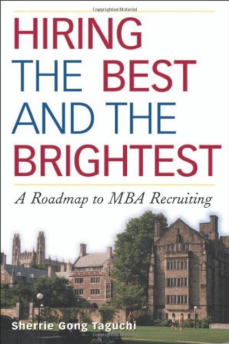 Stock image for Hiring the Best and the Brightest: A Roadmap to MBA Recruiting for sale by Wonder Book