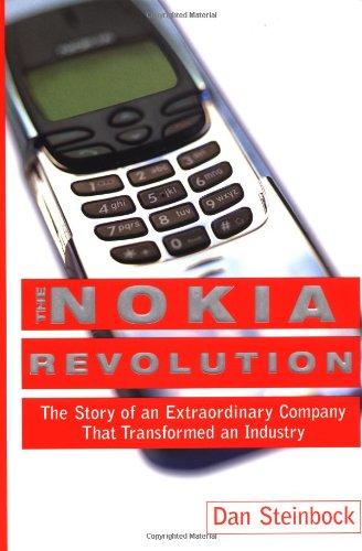 The Nokia Revolution : The Story of an Extraordinary Company That Transformed an Industry