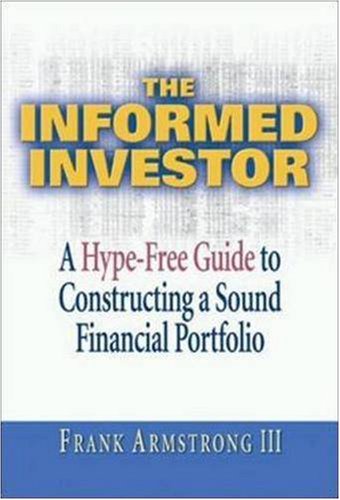 Stock image for The Informed Investor: A Hype-Free Guide to Constructing a Sound Financial Portfolio for sale by Lot O'Books