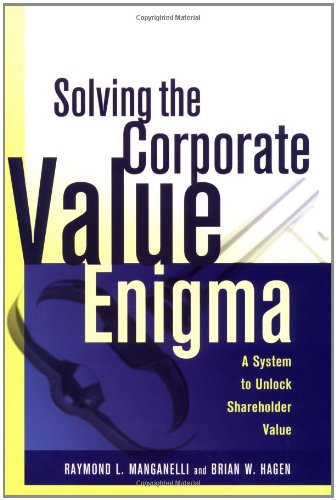 Solving the Corporate Value Enigma: A System to Unlock Shareholder Value (9780814406922) by Manganelli, Raymond L.; Hagen, Brian W.