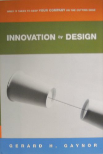 Stock image for Innovation by Design: What It Takes to Keep Your Company on the Cutting Edge for sale by Redux Books