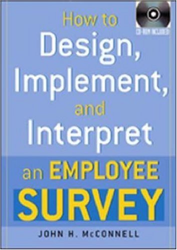 Beispielbild fr How to Design, Implement, and Interpret an Employee Survey zum Verkauf von Better World Books