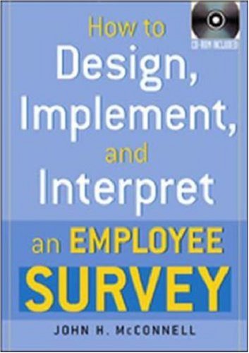 Imagen de archivo de How to Design, Implement, and Interpret an Employee Survey a la venta por Better World Books: West