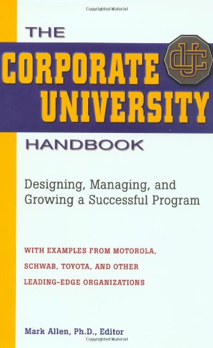 9780814407110: The Corporate University Handbook: Designing, Managing, and Growing a Successful Program