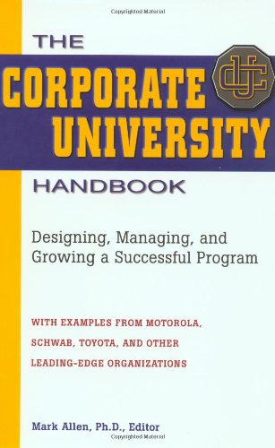 9780814407110: The Corporate University Handbook: Designing, Managing and Growing a Successful Program