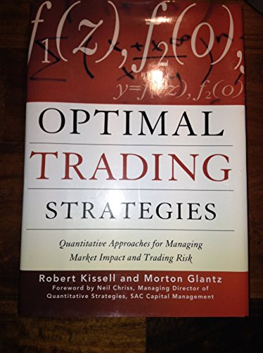 Imagen de archivo de Optimal Trading Strategies: Quantitative Approaches for Managing Market Impact and Trading Risk a la venta por BooksRun