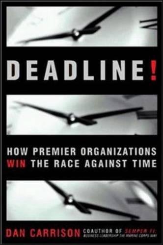 Stock image for Deadline! : How Premier Organizations Win the Race Against Time for sale by Better World Books