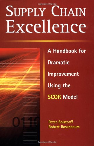 Stock image for Supply Chain Excellence: A Handbook for Dramatic Improvement Using the SCOR Model for sale by Open Books