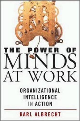 Stock image for The Power of Minds at Work: Organizational Intelligence in Action for sale by SecondSale