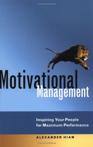 Beispielbild fr Motivational Management: Inspiring Your People for Maximum Performance zum Verkauf von WorldofBooks