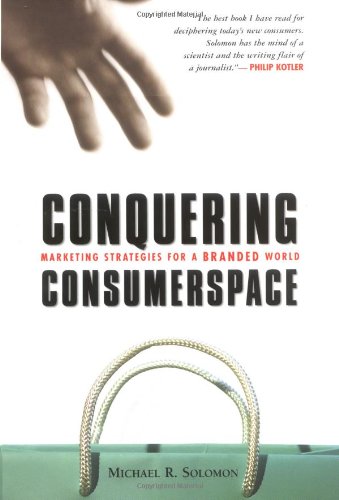 Beispielbild fr Conquering Consumerspace: Marketing Strategies for a Branded World zum Verkauf von Wonder Book