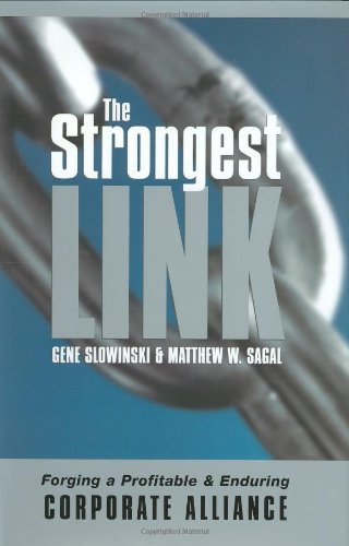 Stock image for The Strongest Link : Forging a Profitable and Enduring Corporate Alliance for sale by Better World Books