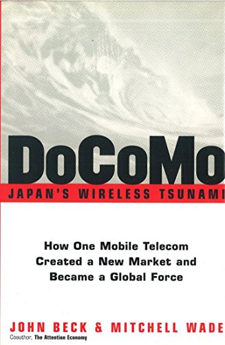Stock image for DoCoMo - Japan's Wireless Tsunami : How One Mobile Telecom Created a New Market and Became a Global Force for sale by Better World Books