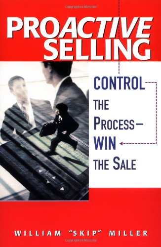 Beispielbild fr ProActive Selling : Control the Process - Win the Sale zum Verkauf von Better World Books