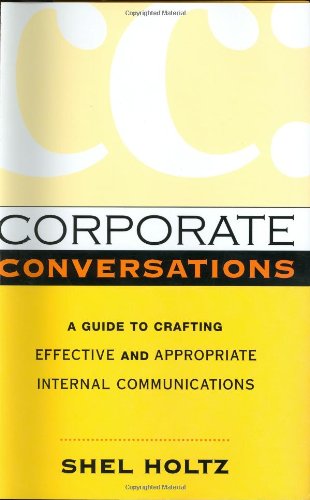 Beispielbild fr Corporate Conversations : A Guide to Crafting Effective and Appropriate Internal Communications zum Verkauf von Better World Books