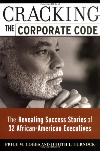 Stock image for Cracking the Corporate Code: The Revealing Success Stories of 32 African-American Executives for sale by SecondSale