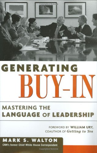 Beispielbild fr Generating Buy-In: Mastering the Language of Leadership zum Verkauf von Wonder Book
