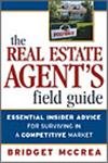 Stock image for The Real Estate Agent's Field Guide: Essential Insider Advice for Surviving in a Competitive Market for sale by ThriftBooks-Dallas