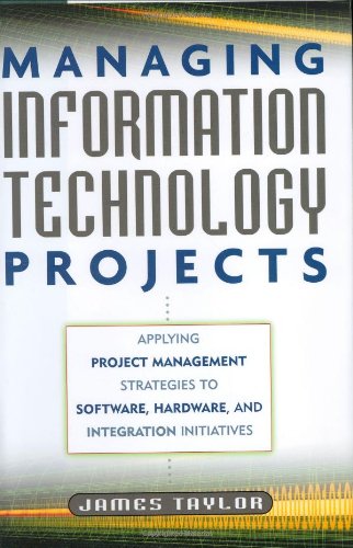 9780814408117: Managing Information Technology Projects: Applying Project Management Strategies to Software, Hardware and Integration Initiatives
