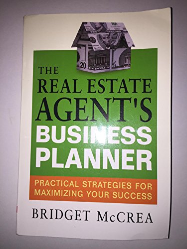 Imagen de archivo de The Real Estate Agent's Business Planner: Practical Strategies for Maximizing Your Success a la venta por Nelsons Books