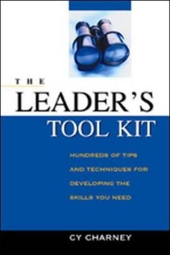 Stock image for The Leader's Tool Kit: Hundreds of Tips and Techniques for Developing the Skills You Need for sale by SecondSale