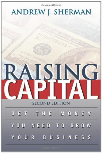 Imagen de archivo de Raising Capital: Get the Money You Need to Grow Your Business a la venta por Wonder Book