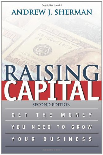 Stock image for Raising Capital: Get the Money You Need to Grow Your Business for sale by Wonder Book