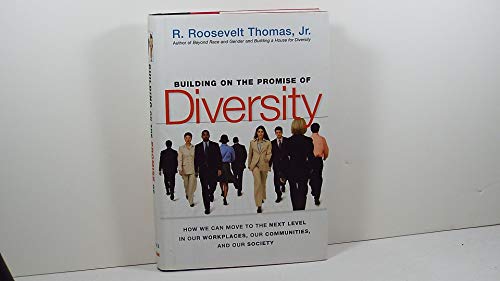 Imagen de archivo de Building on the Promise of Diversity: How We Can Move to the Next Level in Our Workplaces, Our Communities, and Our Society a la venta por SecondSale