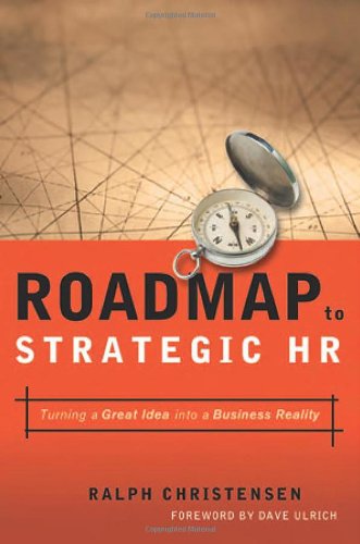 Stock image for Roadmap to Strategic HR : Turning a Great Idea into a Business Reality for sale by Better World Books