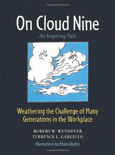 Imagen de archivo de On Cloud Nine: Weathering the Challenge of Many Generations in the Workplace a la venta por gigabooks