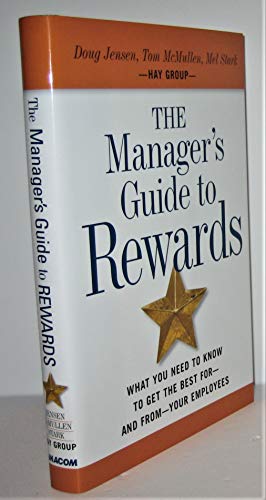 Beispielbild fr The Manager's Guide to Rewards : What You Need to Know to Get the Best for-and from-Your Empl S zum Verkauf von Better World Books: West