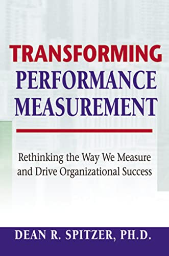 Stock image for Transforming Performance Measurement: Rethinking the Way We Measure and Drive Organizational Success for sale by WorldofBooks
